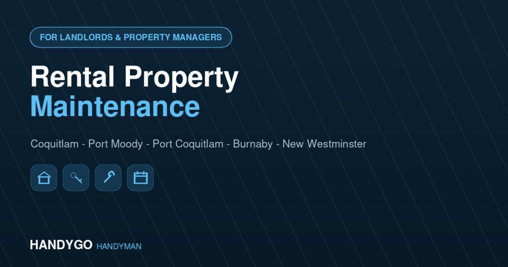 Rental property maintenance services for landlords and property managers in Coquitlam, Port Moody, Port Coquitlam, Burnaby and New Westminster